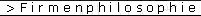 Firmenphilosophie